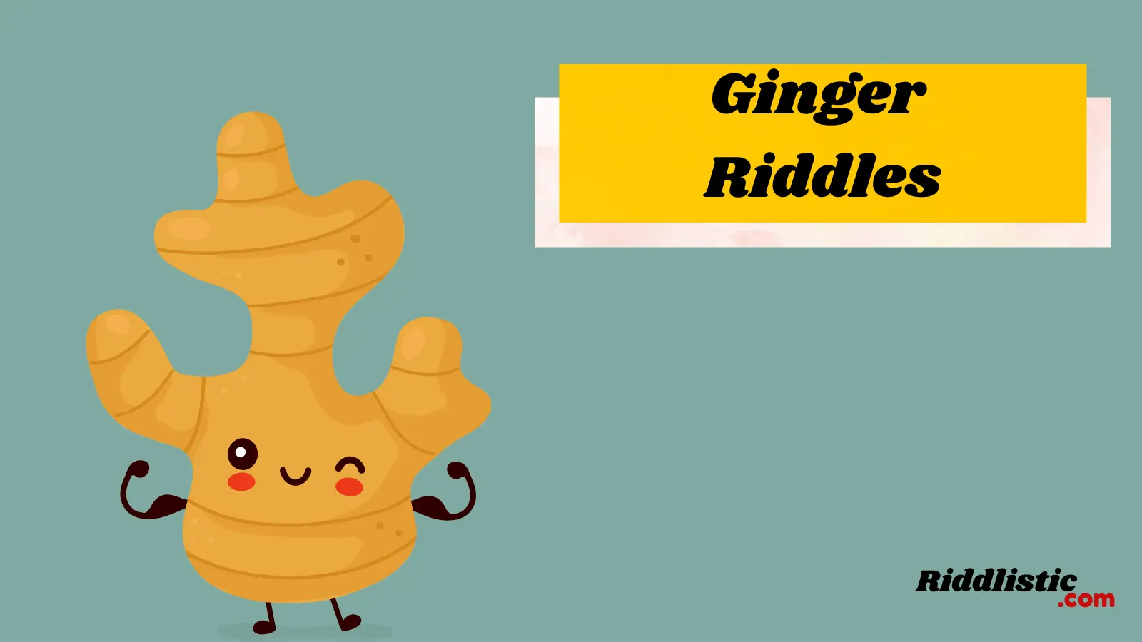 Ginger Riddles