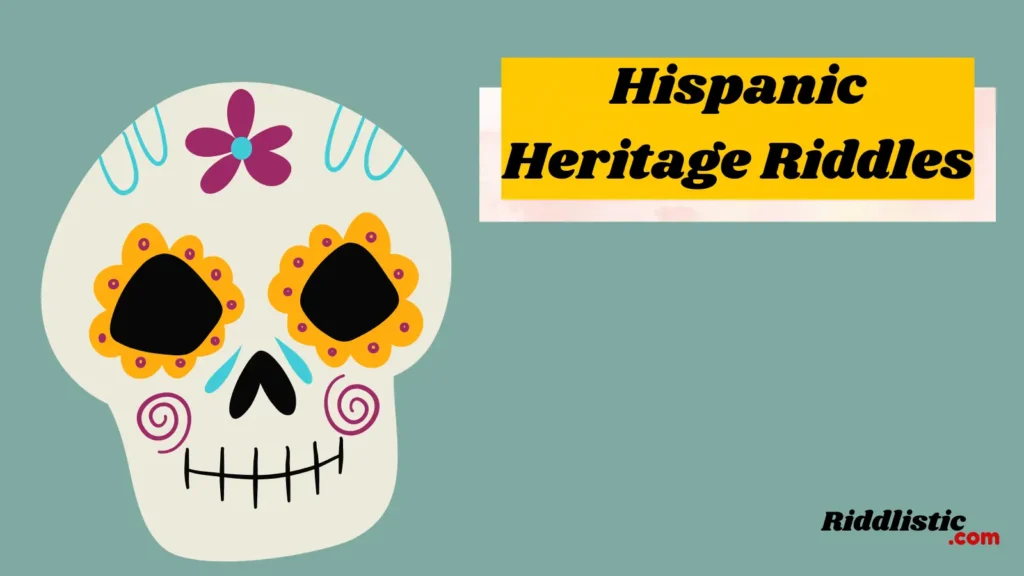 Hispanic Heritage Riddles