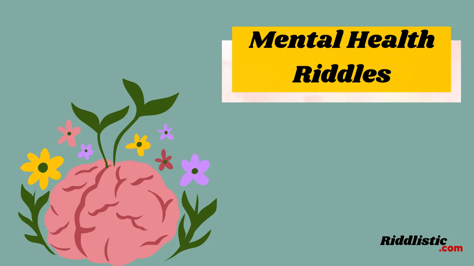 Mental Health Riddles