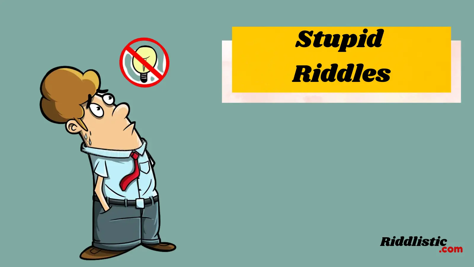 Stupid Riddles