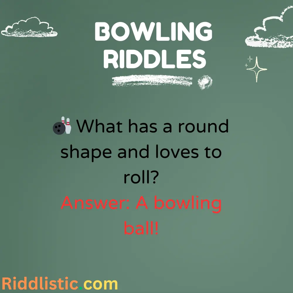 Riddles About Bowling Balls