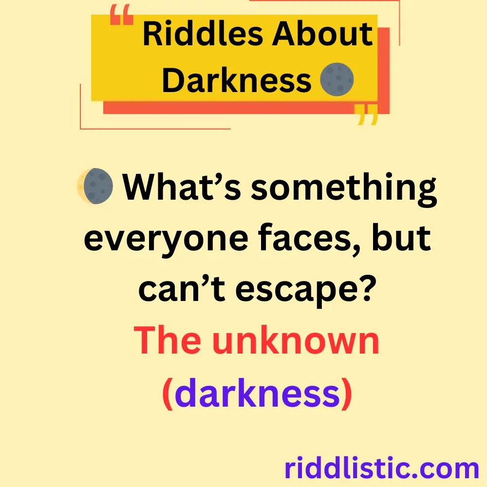 Riddles About Darkness and the Unknown