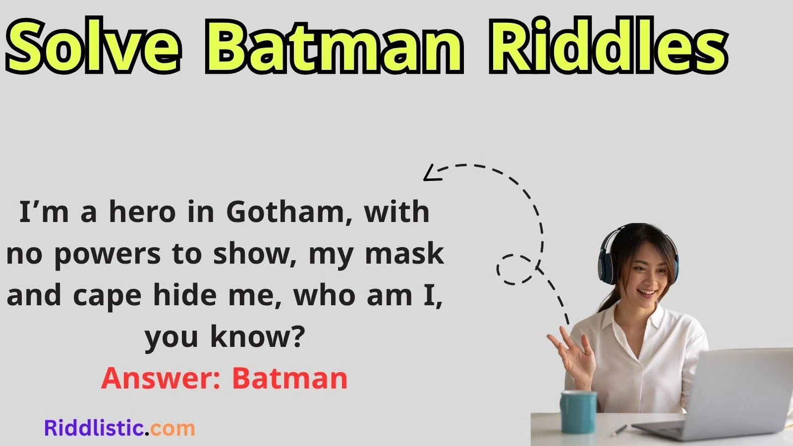 Solve Batman Riddles