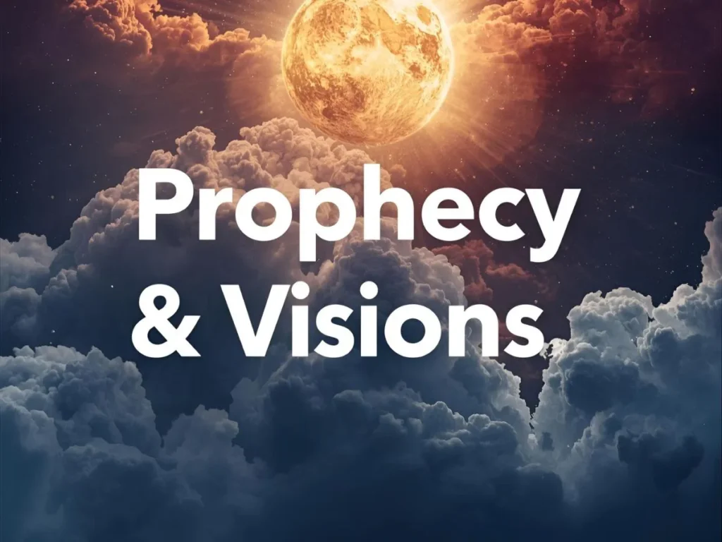 Prophecy & Visions 