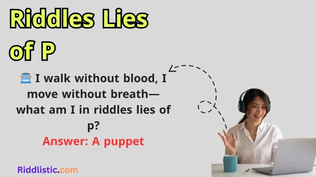 Riddles Lies of P