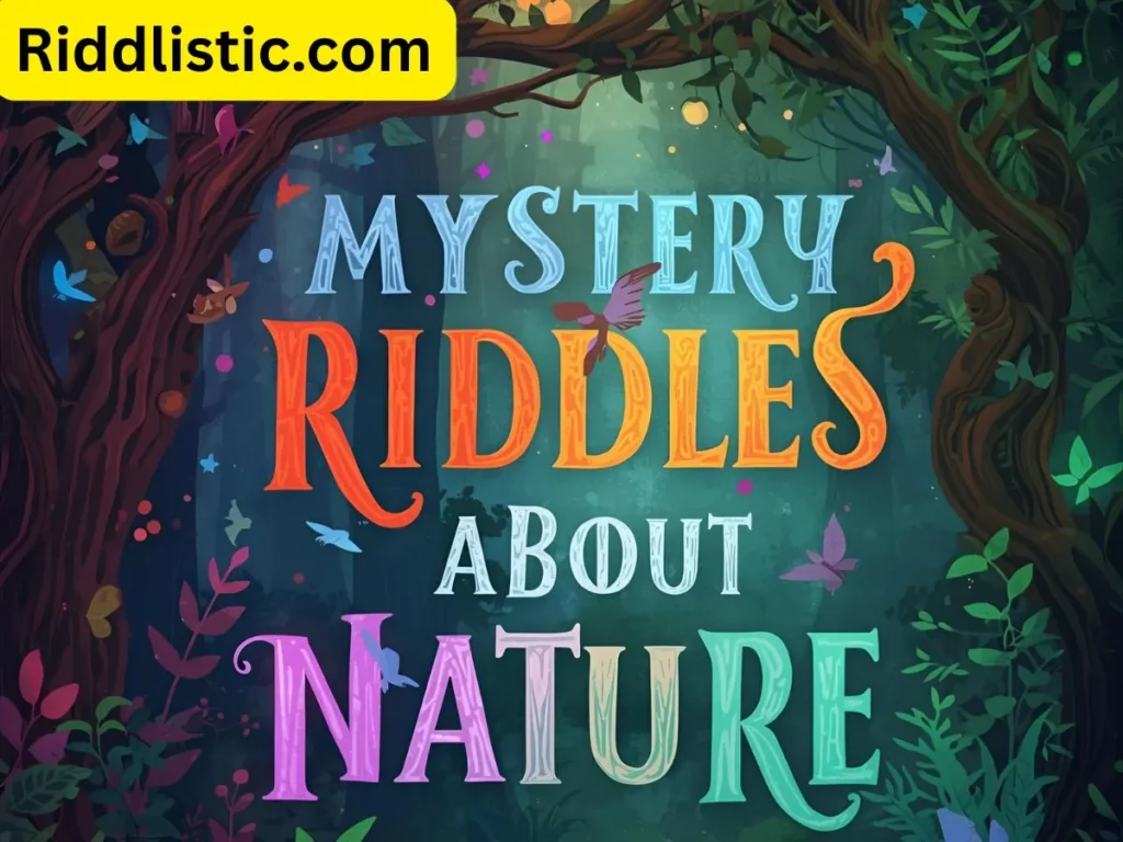 Mystery Riddles about Nature