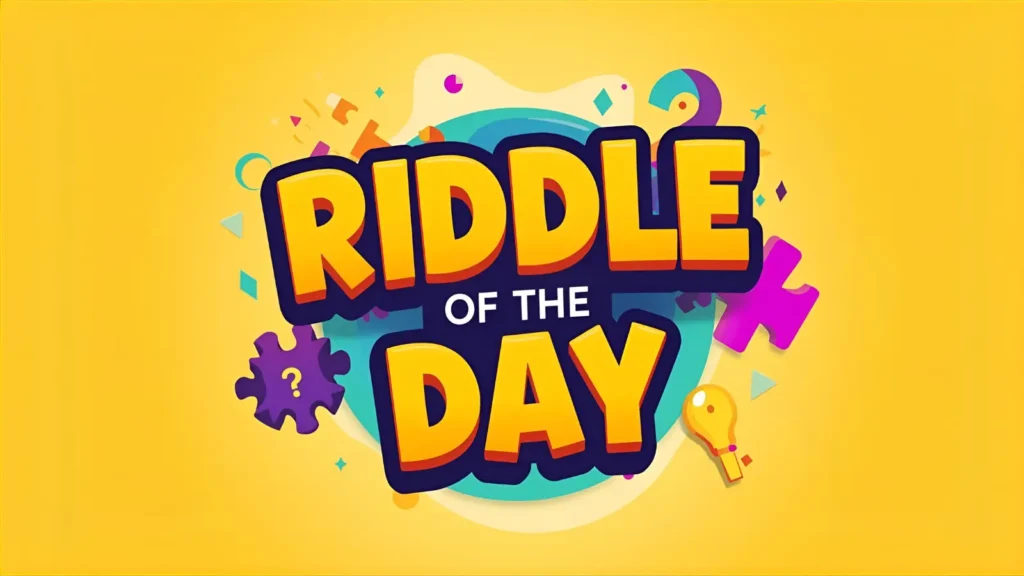 Riddle of the Day