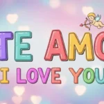 Te Amo Really Mean